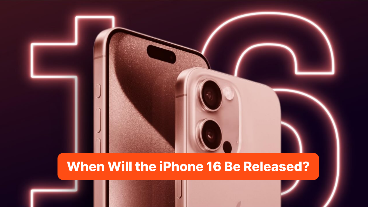 When Will the iPhone 16 Be Released_ Apple Finally Reveals the Date!