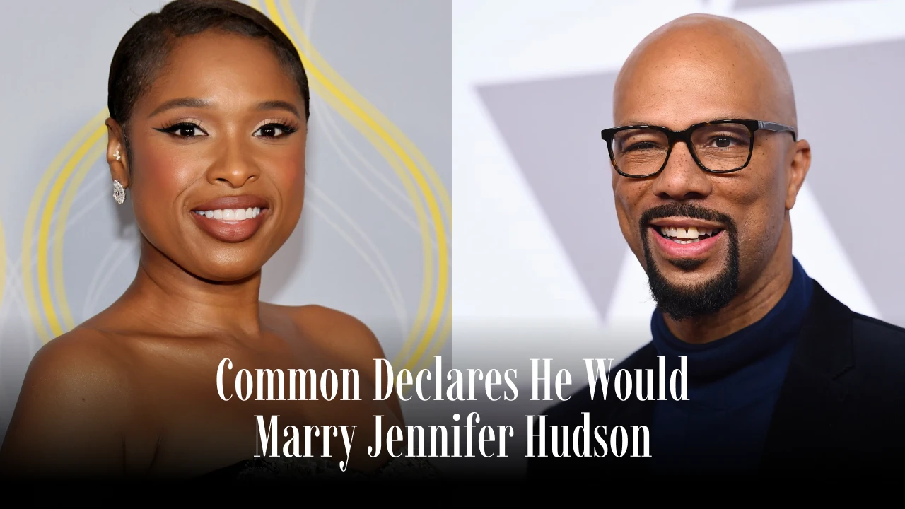 Common Declares He Would Marry Jennifer Hudson