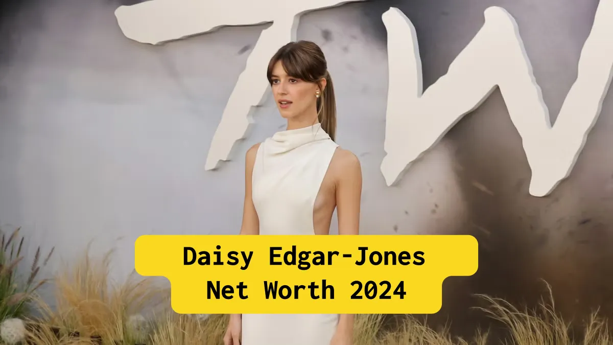 Daisy Edgar-Jones Net worth