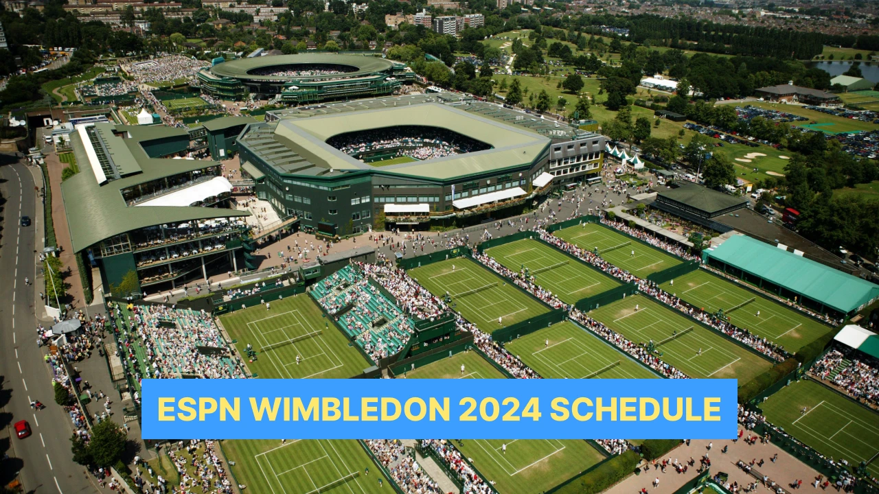 ESPN Wimbledon 2024 Schedule