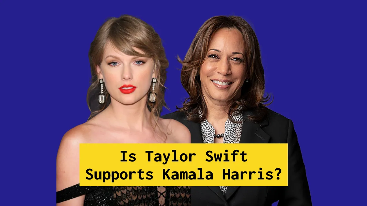 Is Taylor Swift Supports Kamala Harris