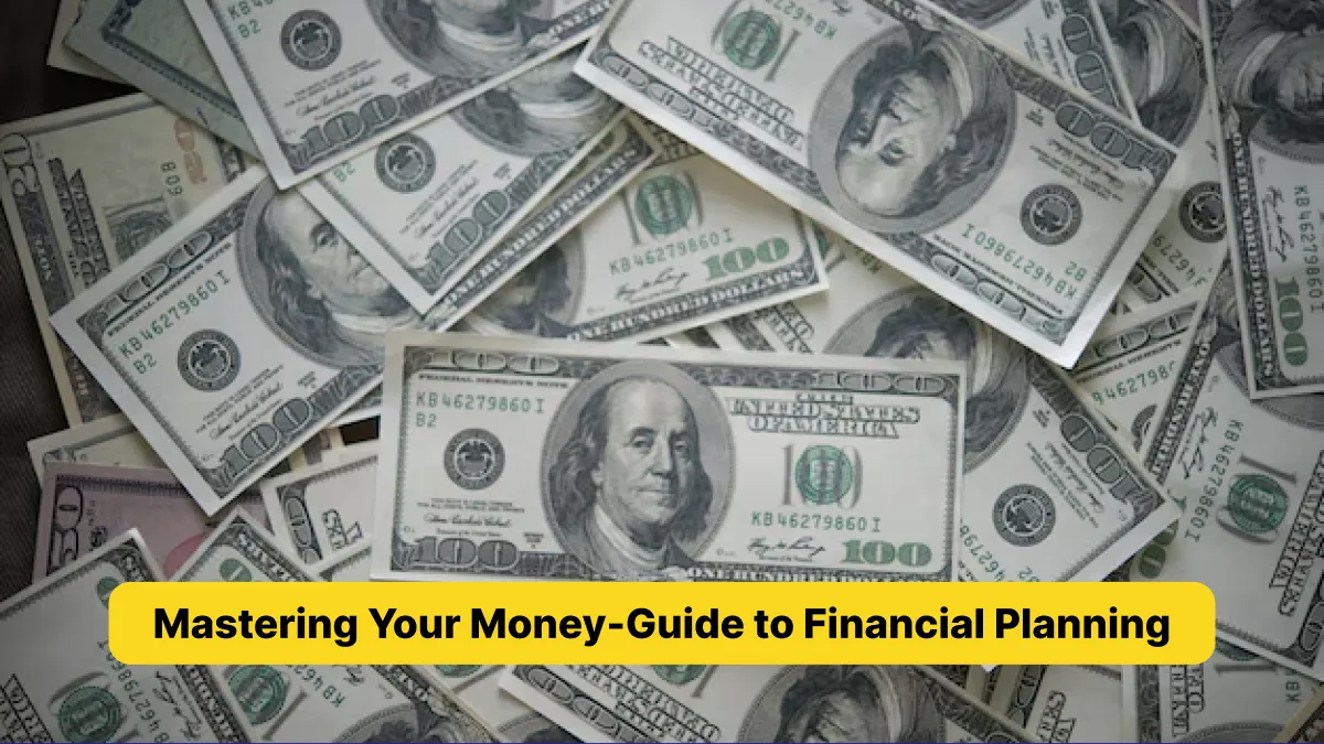 Mastering Your Money-Guide to Financial Planning