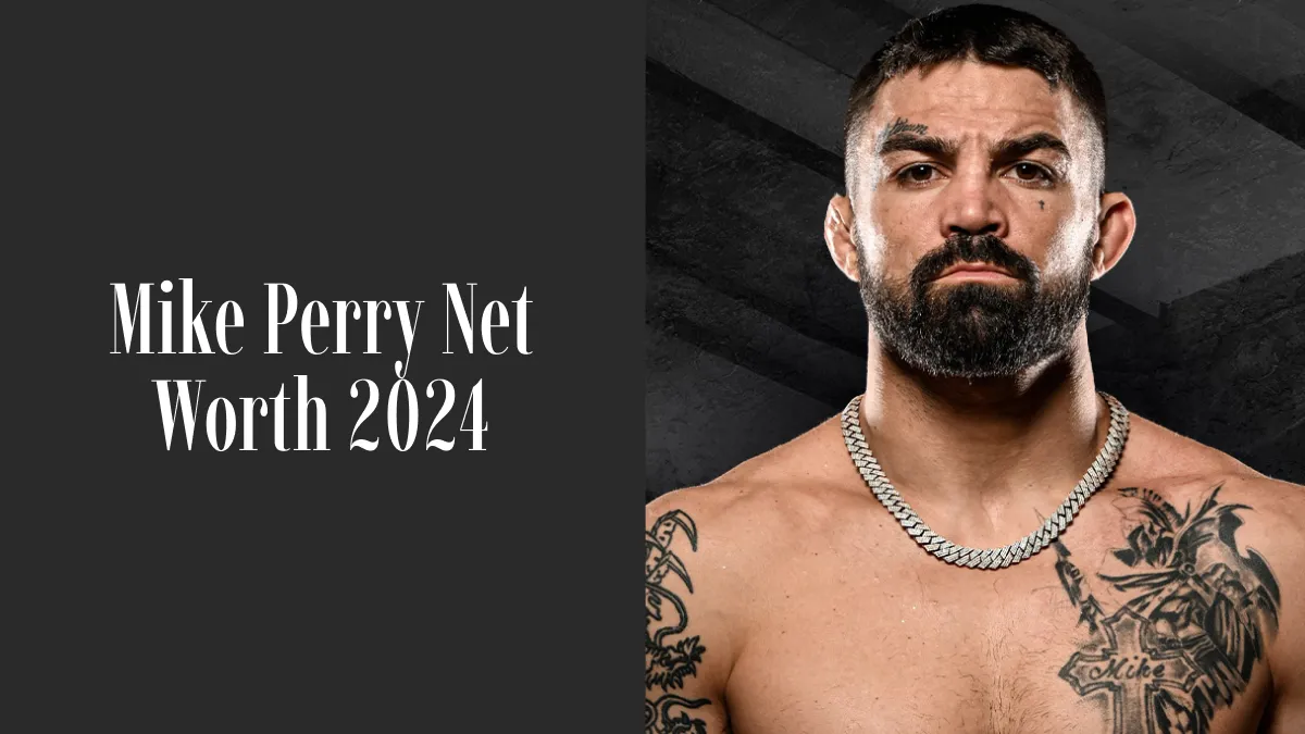 Mike Perry Net Worth 2024