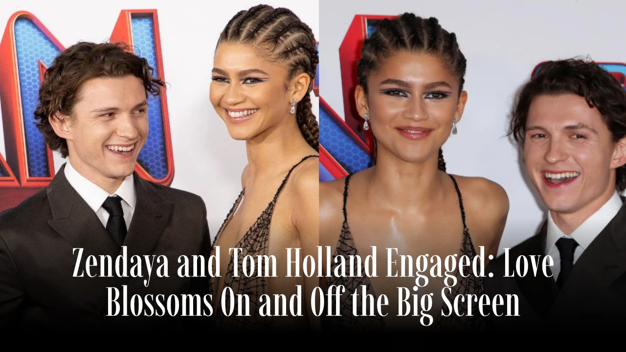 Zendaya and Tom Holland Engaged_ Love Blossoms On and Off the Big Screen