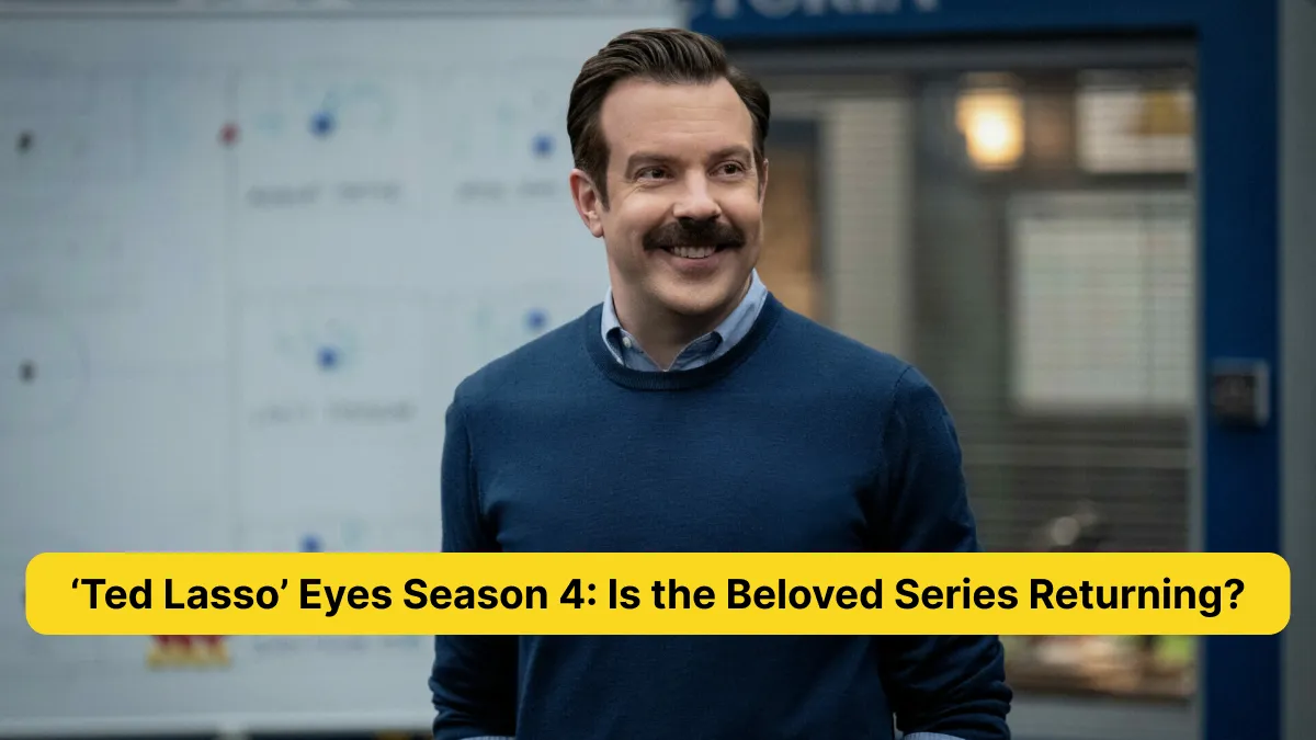 ‘Ted Lasso’ Eyes Season 4_ Is the Beloved Series Returning_