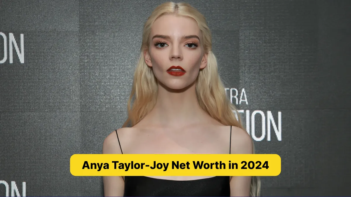 Anya Taylor-Joy Net Worth in 2024_ A Look at Her Success
