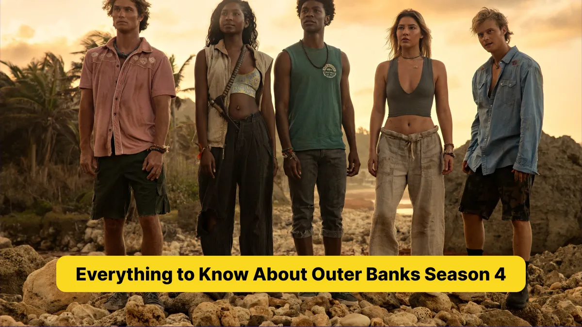 Everything to Know About Outer Banks Season 4