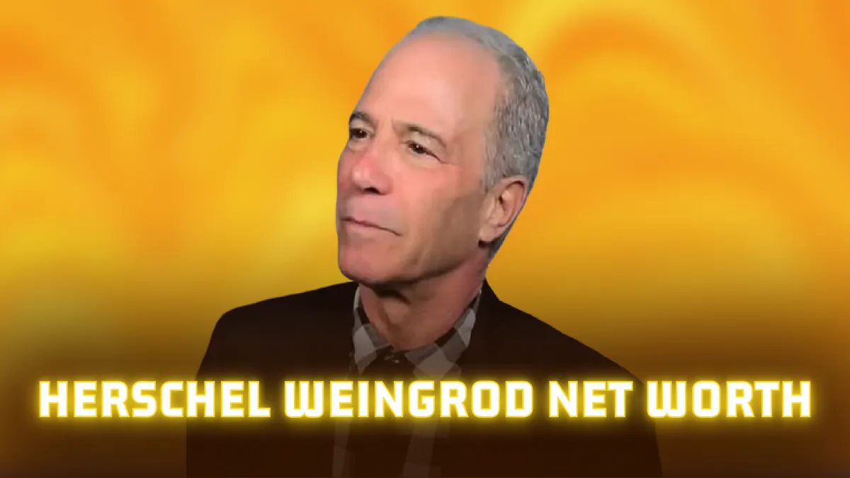 Herschel Weingrod Net Worth
