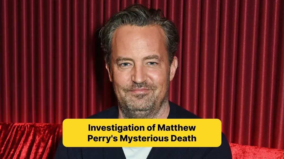 Investigation of Matthew Perry's Mysterious Death