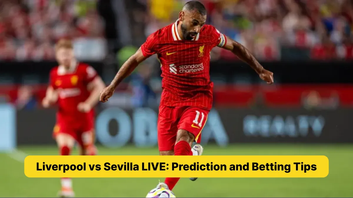 Liverpool vs Sevilla LIVE_ Prediction and Betting Tips