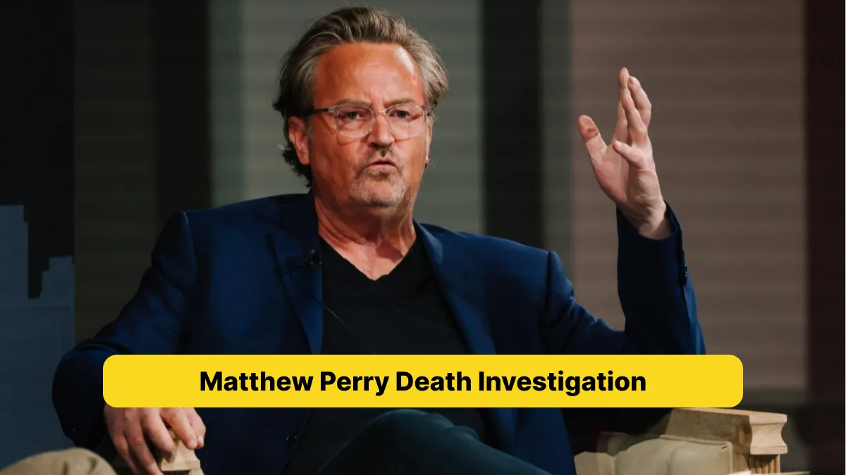 Matthew Perry Death Investigation