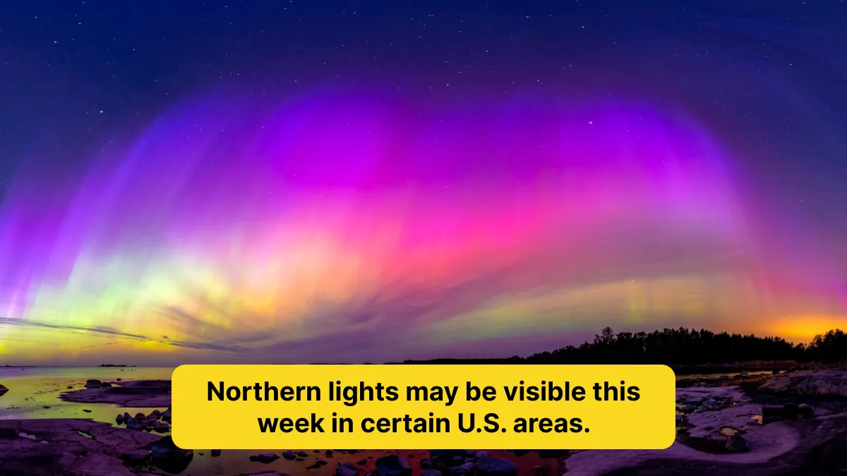 Northern lights may be visible this week in certain U.S. areas