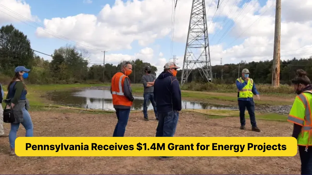 Pennsylvania Receives $1.4M Grant for Energy Projects