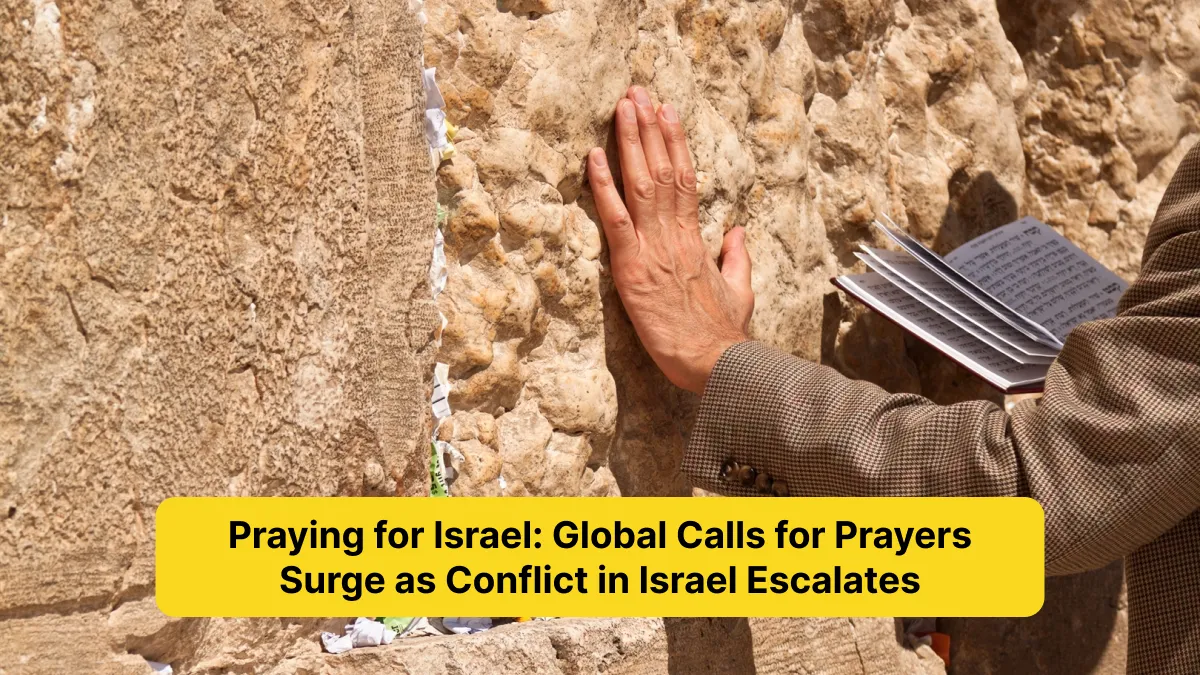 Praying for Israel_ Global Calls for Prayers Surge as Conflict in Israel Escalates