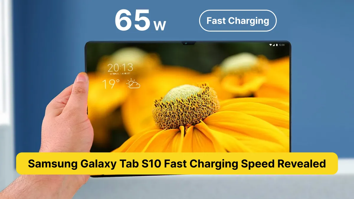 Samsung Galaxy Tab S10 Fast Charging Speed Revealed