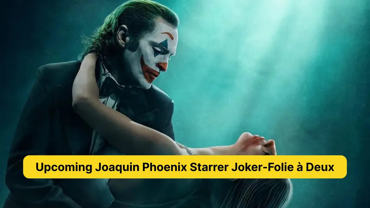 Upcoming Joaquin Phoenix Starrer Joker-Folie à Deux