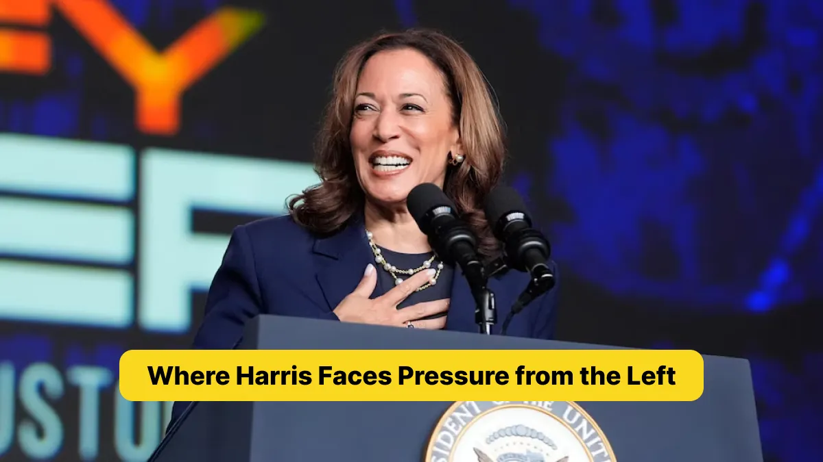 Where Harris Faces Pressure from the Left