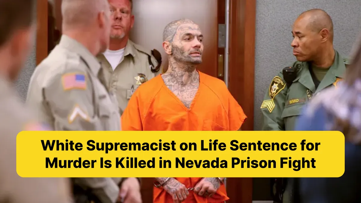 White Supremacist on Life Sentence for Murder Is Killed in Nevada Prison Fight