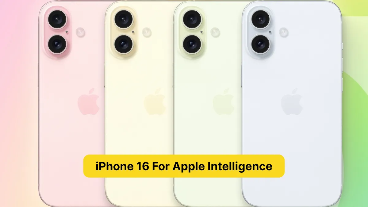 iPhone 16 For Apple Intelligence