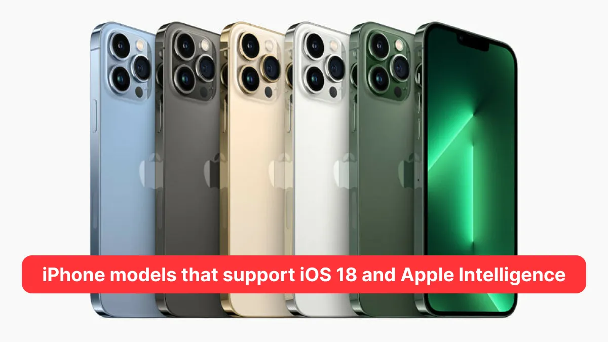 iPhone models that support iOS 18 and Apple Intelligence