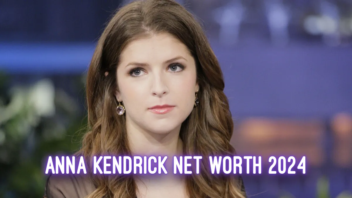 Anna Kendrick Net Worth 2024