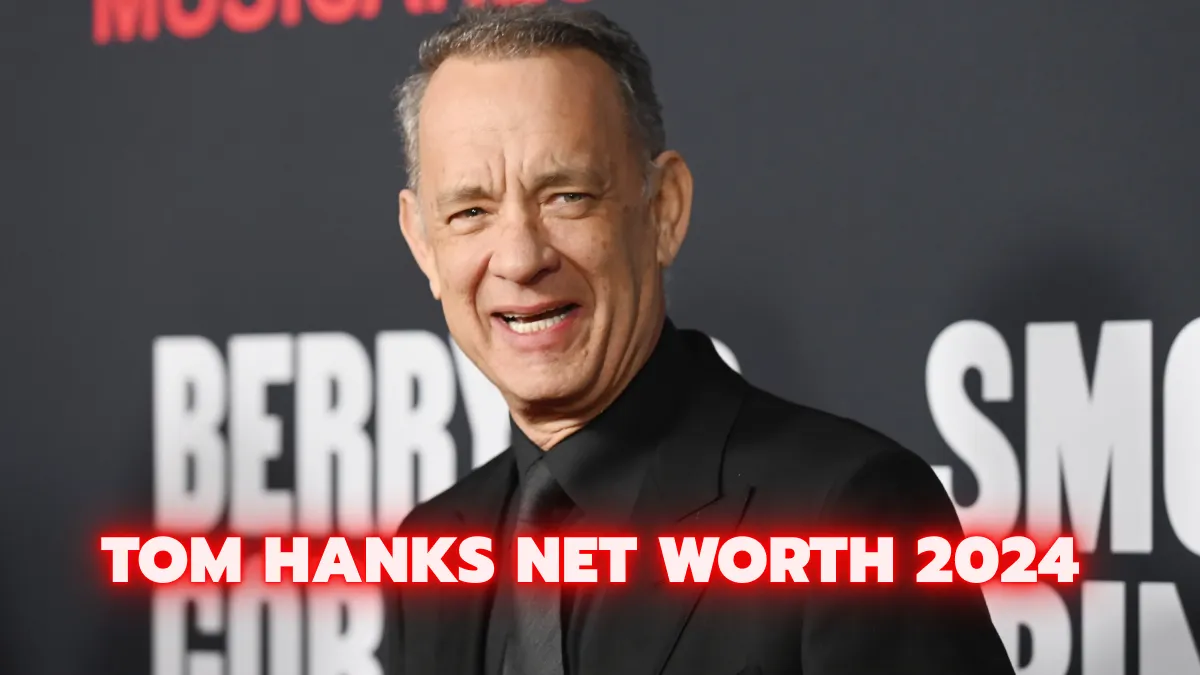 Tom Hanks Net Worth 2024