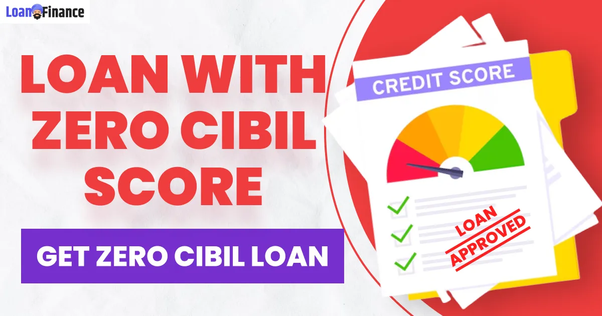 Loan with zero CIBIL score - Get 1 lakh Instant loan with Zero CIBIL Score