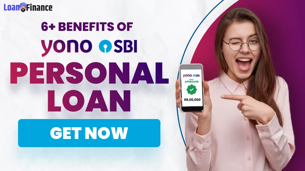 6+ Benefits of SBI Yono Personal Loan, Fast Loan Quick Cash