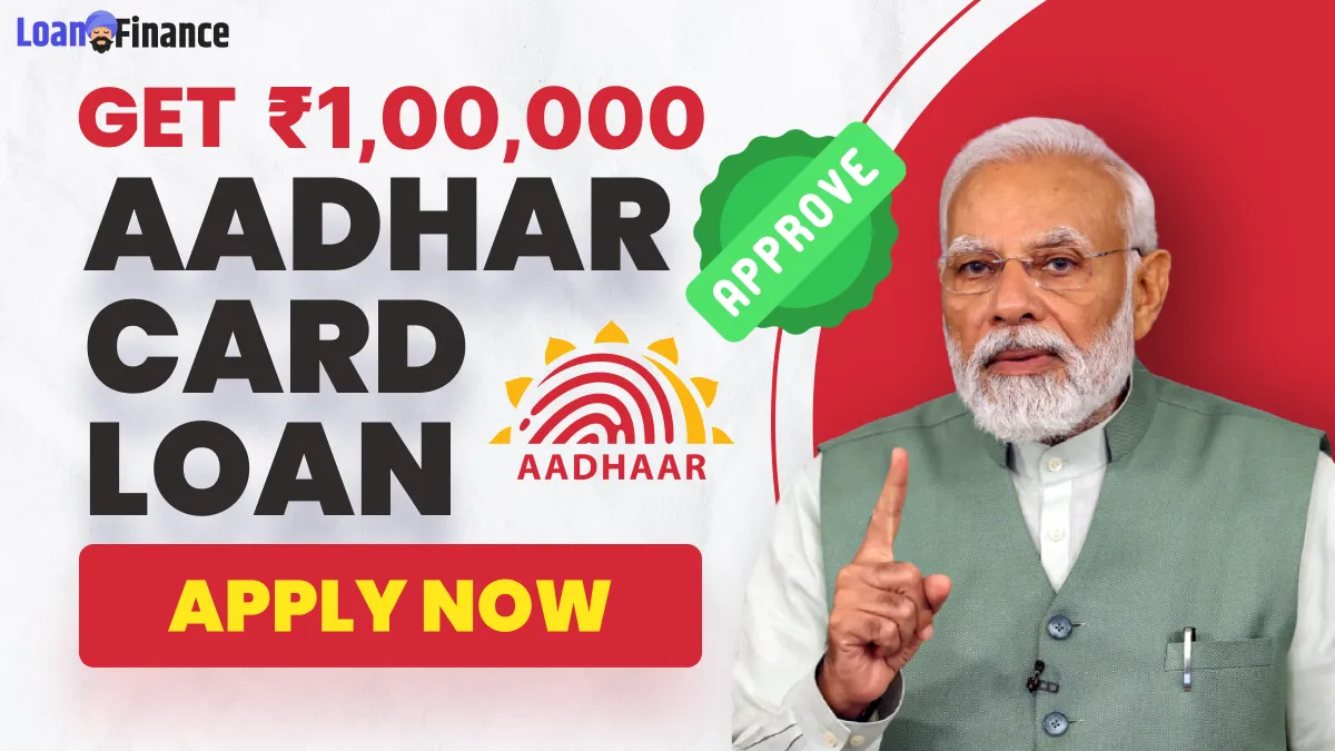 Get 1,00,000 Aadhar Card Loan 2024, Quick Approval & Fast Cash