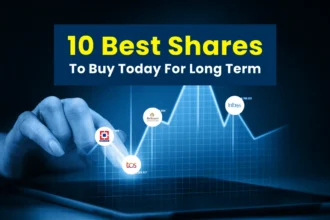 10 Best Shares To Buy Today For Long Term