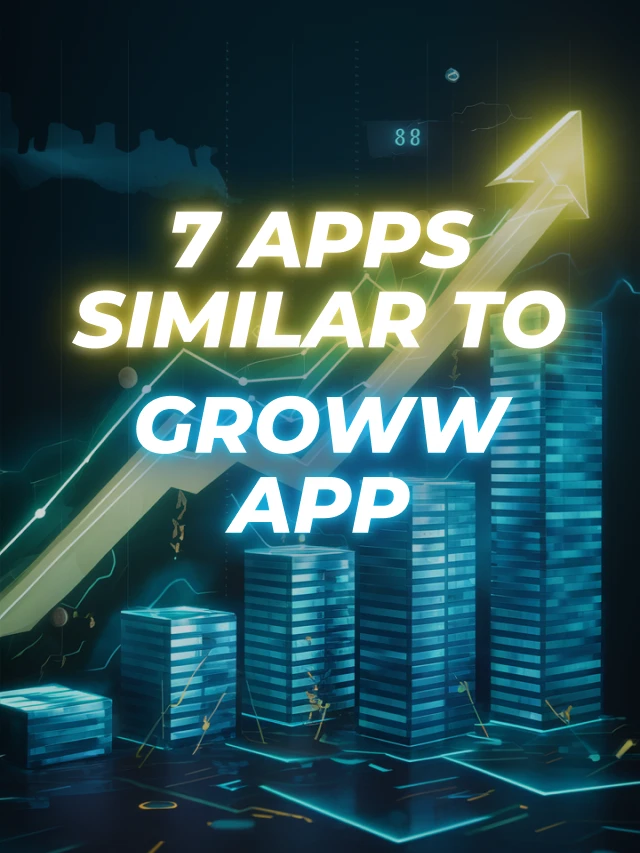 7 Apps Similar to Groww App